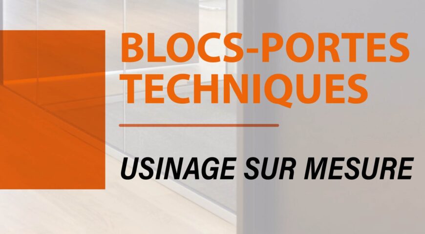 NOUS USINONS VOS BLOCS-PORTES